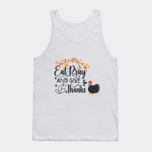 eat pray and give thanks thanksgiving design Tank Top